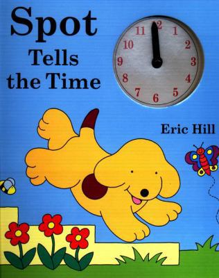 Spot Tells the Time 0399234942 Book Cover