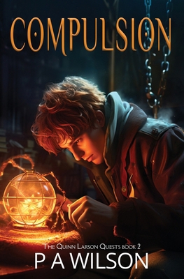 Compulsion: The Quinn Larson Quests Book 2 0987842293 Book Cover