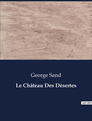 Le Château Des Désertes [French] B0CKD7XPG5 Book Cover