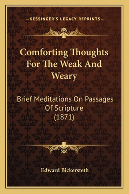 Comforting Thoughts For The Weak And Weary: Bri... 1164609114 Book Cover