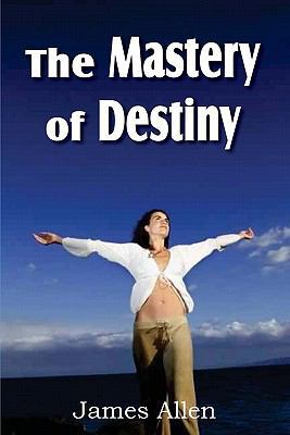 The Mastery of Destiny 1612031285 Book Cover