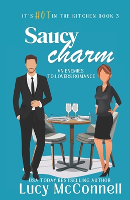 Saucy Charm: An Enemies to Lovers Romance B0D7LWRR4M Book Cover