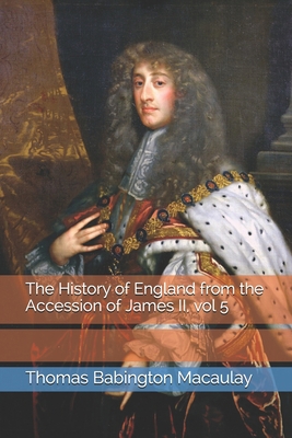 The History of England from the Accession of Ja... B08XLGJRP1 Book Cover