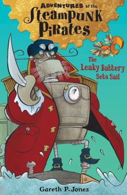 The Leaky Battery Sets Sail (Adventures of the ... 1847155936 Book Cover
