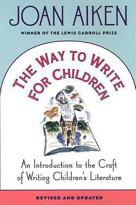 The Way to Write for Children: An Introduction ... 031220048X Book Cover