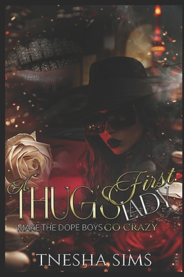 A Thug's First Lady: Make the Dope Boys Go Crazy B0DJ114K97 Book Cover