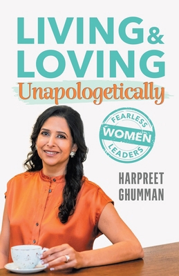 LIVING & LOVING Unapologetically: Fearless Wome... 1961781204 Book Cover