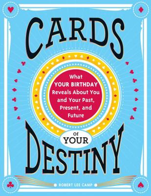 Cards of Your Destiny: What Your Birthday Revea... 1402286163 Book Cover