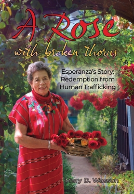 A Rose with Broken Thorns: Esperanza's Story: R... 1613147708 Book Cover