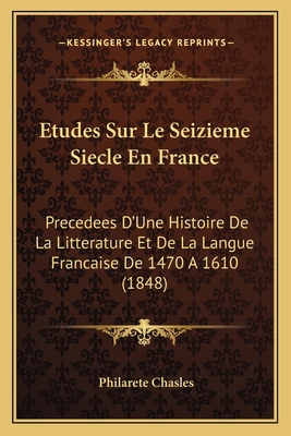 Etudes Sur Le Seizieme Siecle En France: Preced... [French] 1166792706 Book Cover