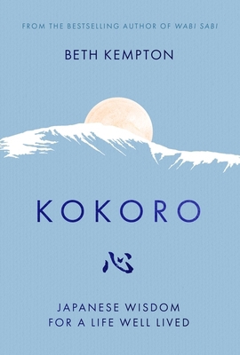 Kokoro: Japanese Wisdom for a Life Well Lived 0349425582 Book Cover