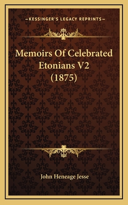 Memoirs Of Celebrated Etonians V2 (1875) 1165634929 Book Cover