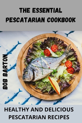 The Essential Pescatarian Cookbook 1804650285 Book Cover
