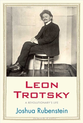 Leon Trotsky: A Revolutionary's Life 0300137249 Book Cover