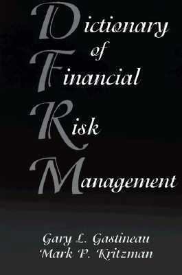 Dictionary of Financial Risk Management 1883249147 Book Cover