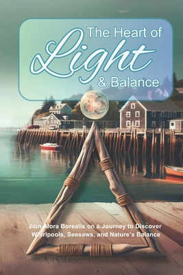 The Heart of Light and Balance: Alora Borealis ... B0D9W8WV1Z Book Cover