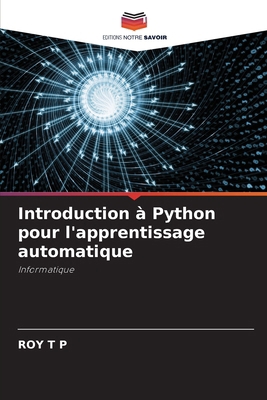 Introduction à Python pour l'apprentissage auto... [French] 6207718399 Book Cover