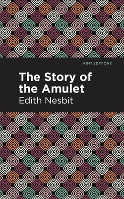 The Story of the Amulet 1513269755 Book Cover