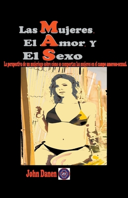 Las mujeres. El amor. Y el sexo. [Spanish] B098WDBBWR Book Cover