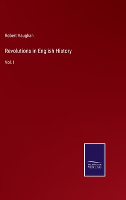 Revolutions in English History: Vol. I 3375119410 Book Cover