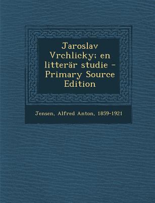 Jaroslav Vrchlicky; En Litterar Studie [Swedish] 1293037362 Book Cover