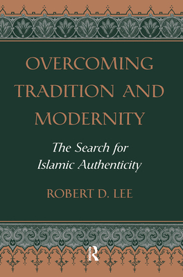 Overcoming Tradition And Modernity: The Search ... 0367317133 Book Cover