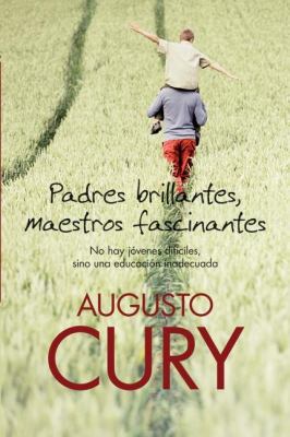 Padres Brillantes, Maestros Fascinantes: No Hay... [Spanish] 0061565504 Book Cover