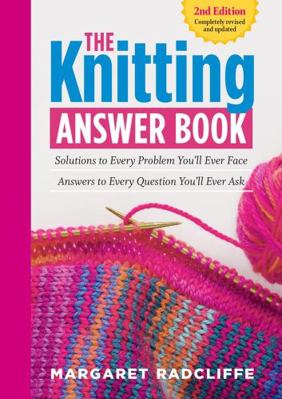 The Knitting Answer Book, 2nd Edition: Solution... 1612124046 Book Cover