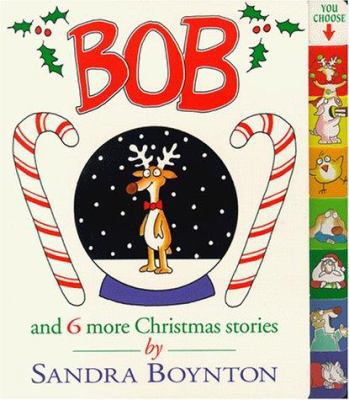 Bob : And 6 More Christmas Stories 0689834969 Book Cover