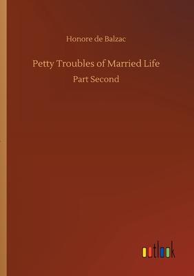 Petty Troubles of Married Life 3734089069 Book Cover