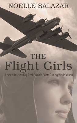 The Flight Girls: A Novel Inspired by Real Fema... [Large Print] 1432867601 Book Cover