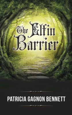 The Elfin Barrier 1496913345 Book Cover