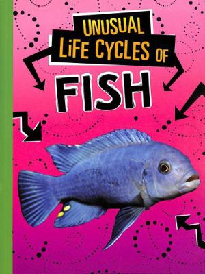 Unusual Life Cycles of Fish 1398222984 Book Cover