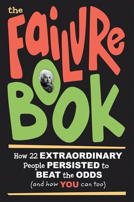 The Failure Book: How 22 Extraordinary People P... 0874419778 Book Cover