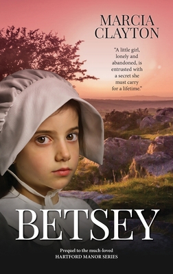 Betsey: The Prequel to the Much Loved Hartford ... 1838325972 Book Cover
