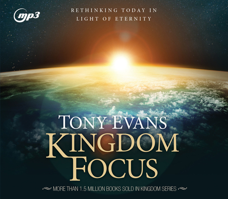 Kingdom Focus: Rethinking Today in Light of Ete... 1685924352 Book Cover