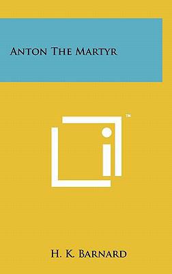 Anton the Martyr 1258017482 Book Cover