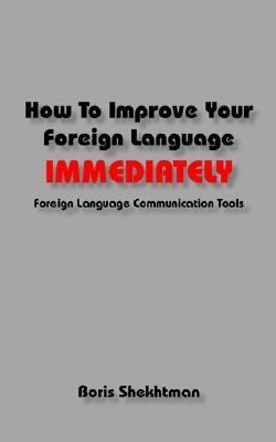 How to Improve Your Foreign Language Immediately 0967990750 Book Cover