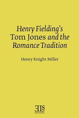 Henry Fielding's Tom Jones and the Romance Trad... 1530029120 Book Cover