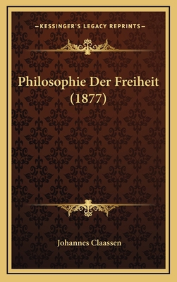 Philosophie Der Freiheit (1877) [German] 1167891171 Book Cover