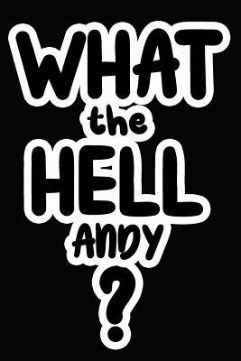 What the Hell Andy?: College Ruled Composition ... 1097659755 Book Cover