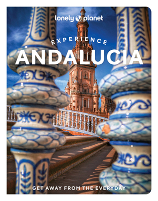 Lonely Planet Experience Andalucia (Travel Guide) 183869613X Book Cover