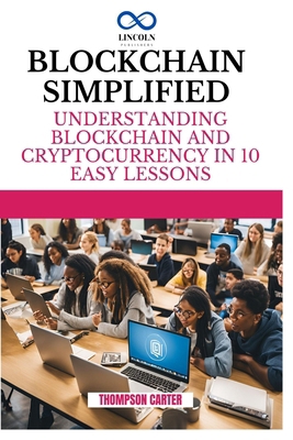 Blockchain Simplified: Understanding Blockchain... B0DNPZHJ7V Book Cover