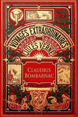 Claudius Bombarnac: The Adventures of a Special... 153081782X Book Cover