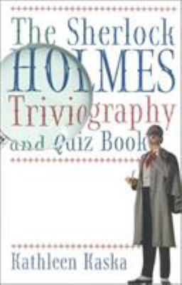 The Sherlock Holmes Triviography and Quiz Book 0878331964 Book Cover