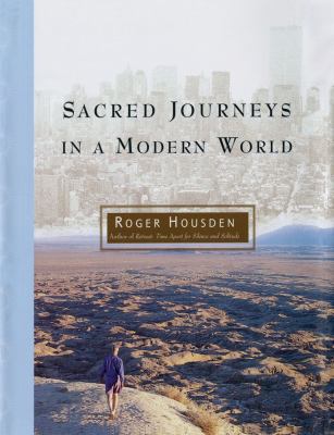 Sacred Journeys in a Modern World 1451683685 Book Cover