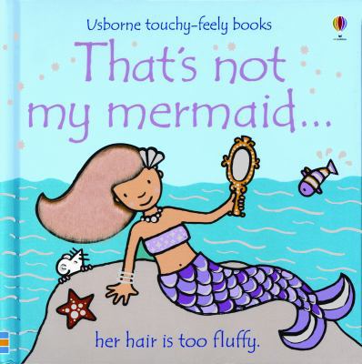 That's Not My Mermaid: Her Hair Is Too Fluffy 0794510833 Book Cover