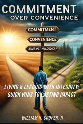 Commitment Over Convenience: Living and Leading... B0CVC6C26T Book Cover