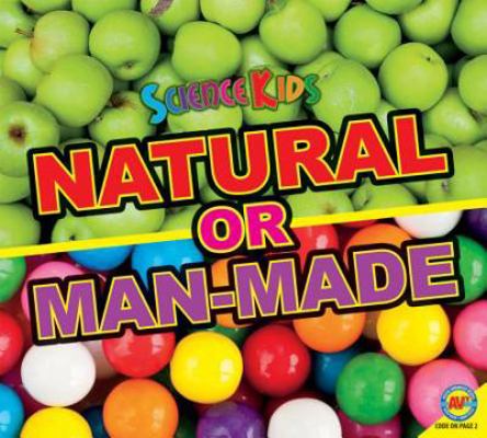 Natural or Man-Made (Science Kids) 1619130874 Book Cover