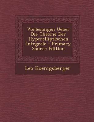 Vorlesungen Ueber Die Theorie Der Hyperelliptis... [German] 1295381699 Book Cover